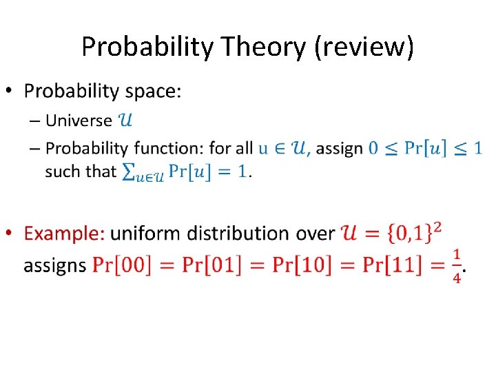 Probability Theory (review) • Probability Theory (review) •
