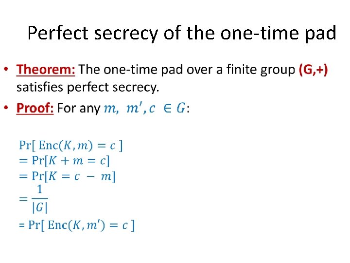 Perfect secrecy of the one-time pad • Perfect secrecy of the one-time pad •