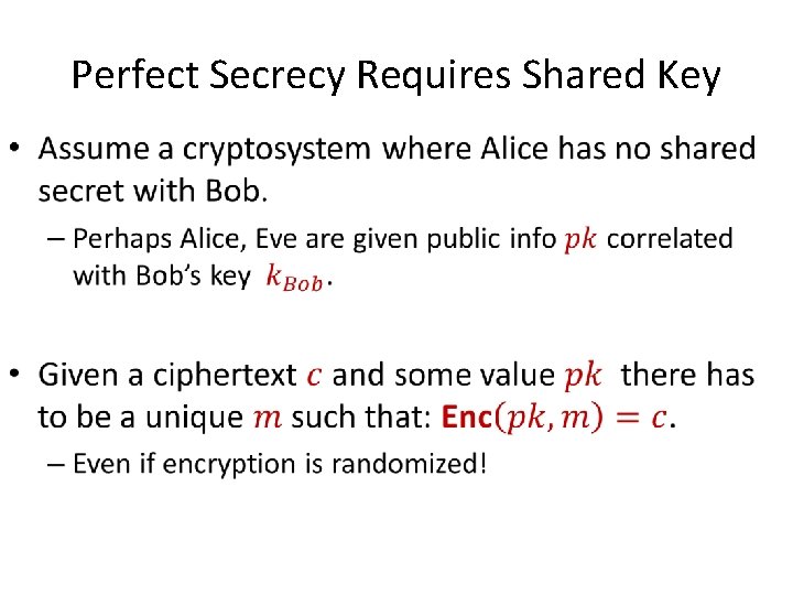 Perfect Secrecy Requires Shared Key • 