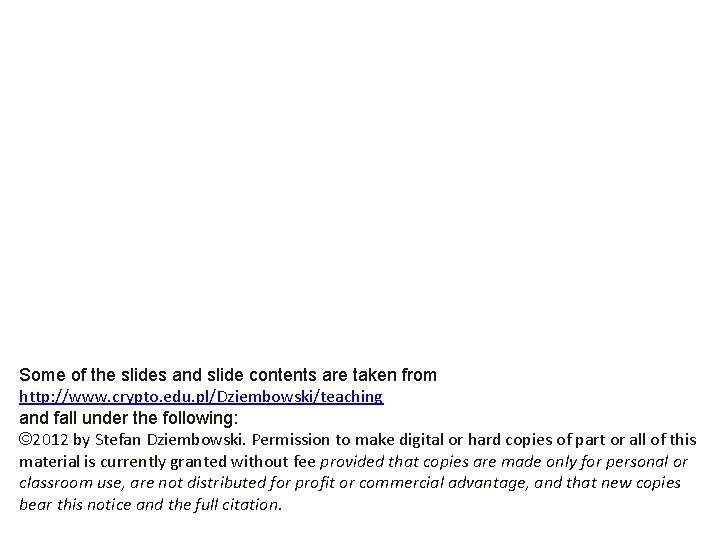 Some of the slides and slide contents are taken from http: //www. crypto. edu. Some of the slides and slide contents are taken from http: //www. crypto. edu.