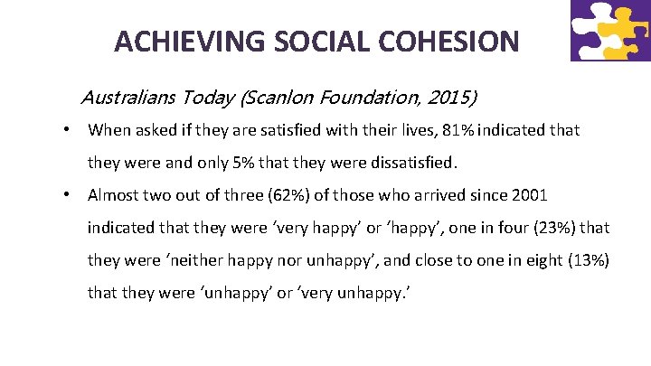 ACHIEVING SOCIAL COHESION Australians Today (Scanlon Foundation, 2015) • When asked if they are