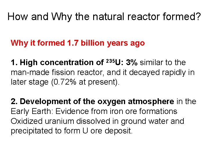 How and Why the natural reactor formed? Why it formed 1. 7 billion years