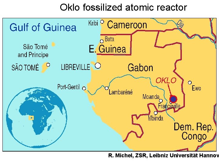 Oklo fossilized atomic reactor R. Michel, ZSR, Leibniz Universität Hannov 