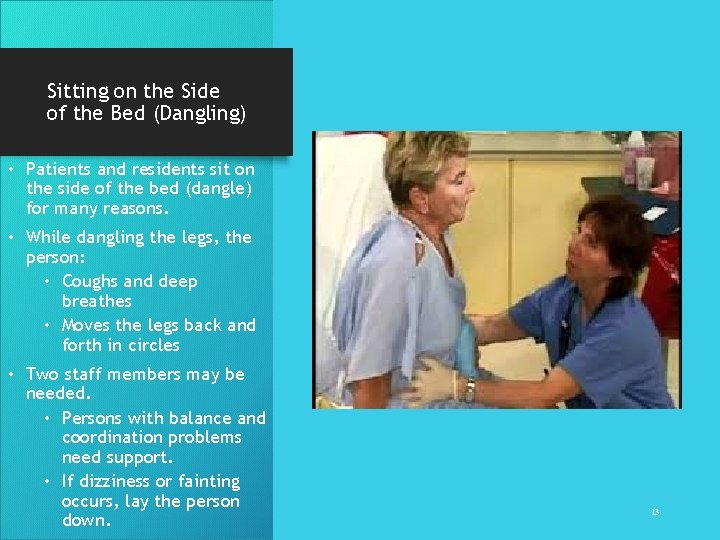 Sitting on the Side of the Bed (Dangling) • Patients and residents sit on