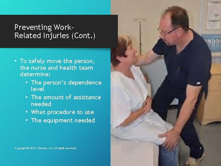 Preventing Work. Related Injuries (Cont. ) • To safely move the person, the nurse