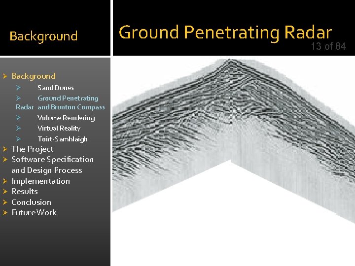 Background Ø Background Sand Dunes Ø Ground Penetrating Radar and Brunton Compass Ø Volume