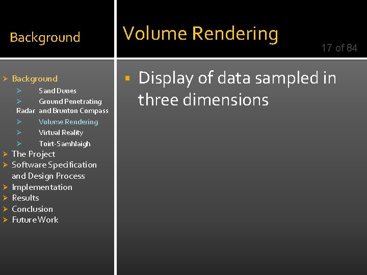 Ø Background Volume Rendering Background § Sand Dunes Ø Ground Penetrating Radar and Brunton