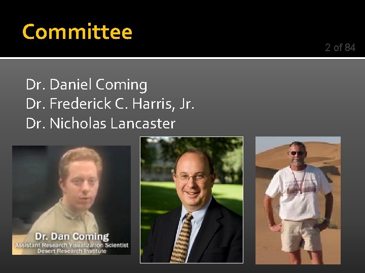 Committee Dr. Daniel Coming Dr. Frederick C. Harris, Jr. Dr. Nicholas Lancaster 2 of