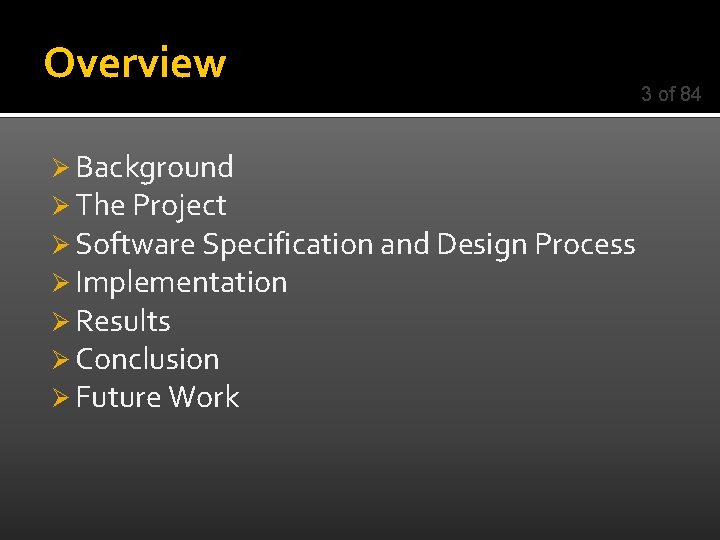 Overview Ø Background Ø The Project Ø Software Specification and Design Process Ø Implementation