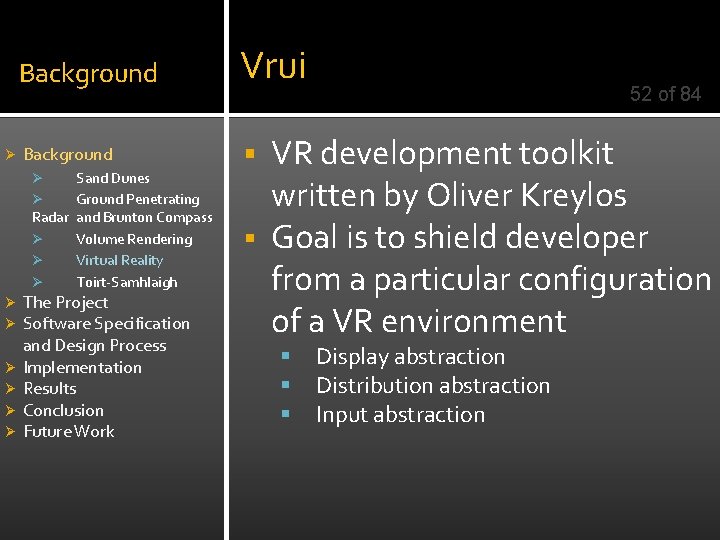 Ø Background Vrui Background § VR development toolkit Sand Dunes Ø Ground Penetrating Radar