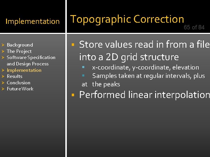 Implementation Ø Ø Ø Ø Background The Project Software Specification and Design Process Implementation