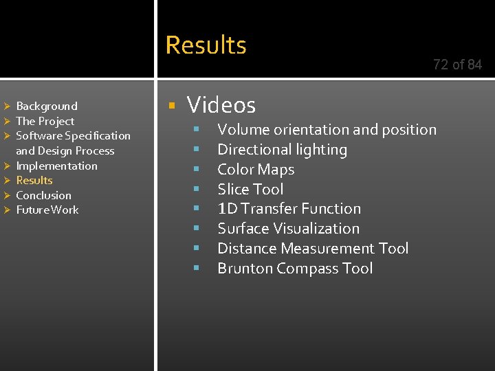 Results Ø Ø Ø Ø Background The Project Software Specification and Design Process Implementation