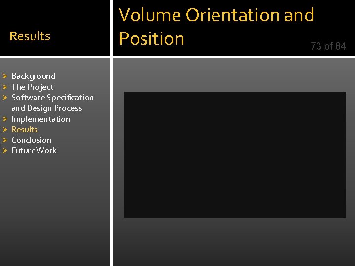 Results Ø Ø Ø Ø Background The Project Software Specification and Design Process Implementation