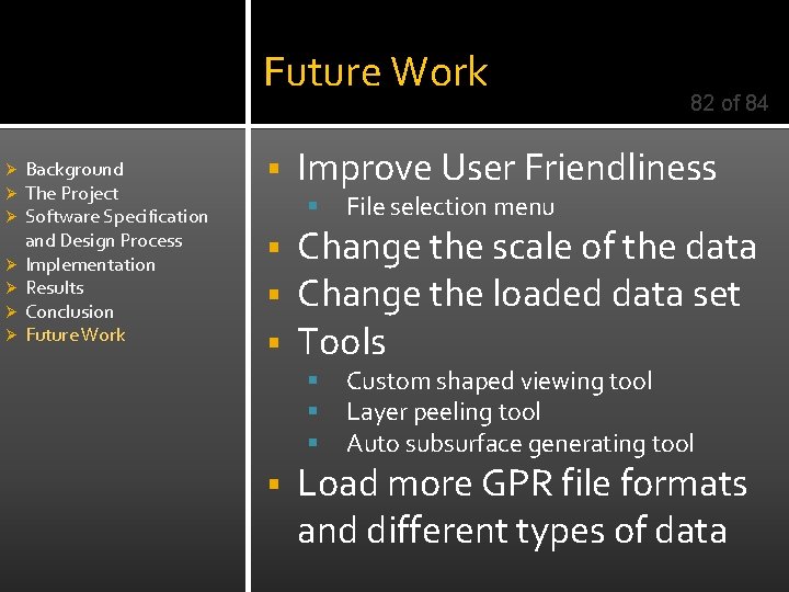 Future Work Ø Ø Ø Ø Background The Project Software Specification and Design Process