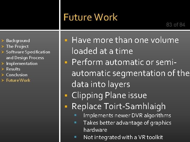 Future Work Ø Ø Ø Ø Background The Project Software Specification and Design Process