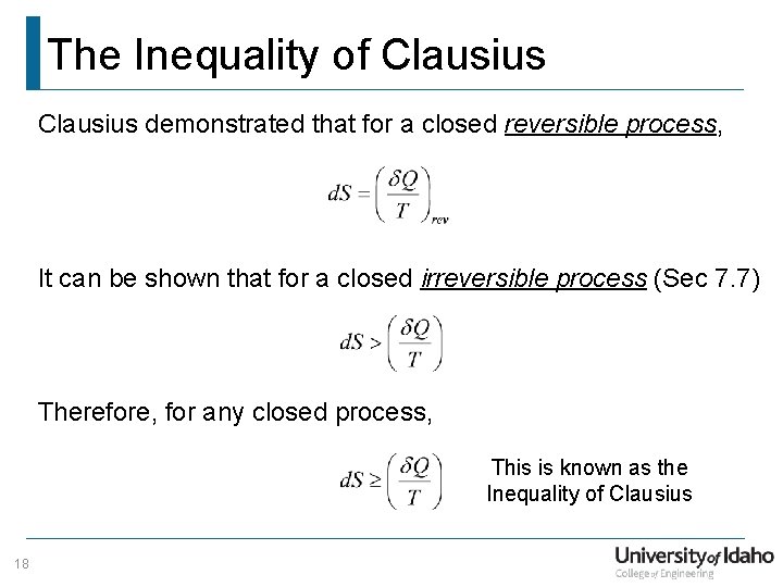 The Inequality of Clausius demonstrated that for a closed reversible process, It can be