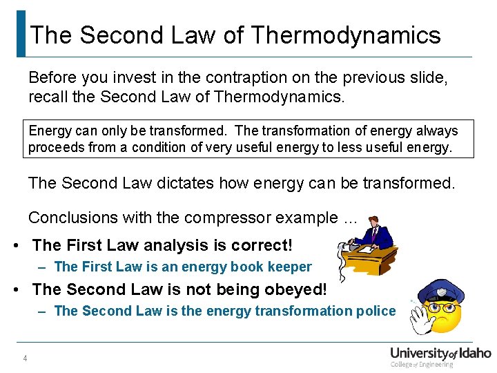 The Second Law of Thermodynamics Before you invest in the contraption on the previous