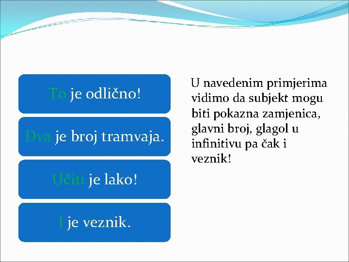 To je odlično! Dva je broj tramvaja. Učiti je lako! I je veznik. U