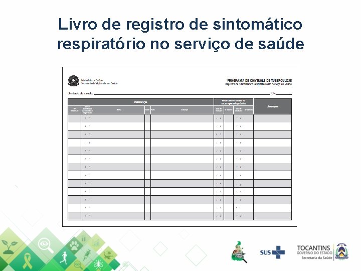 Livro de registro de sintomático respiratório no serviço de saúde 