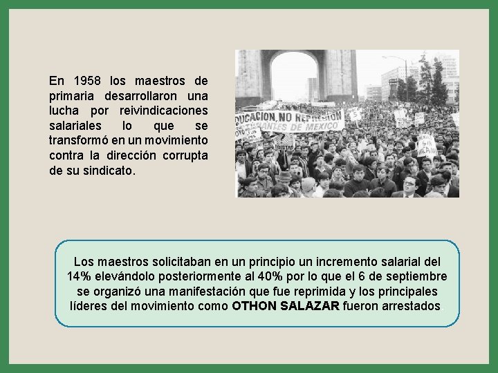 En 1958 los maestros de primaria desarrollaron una lucha por reivindicaciones salariales lo que