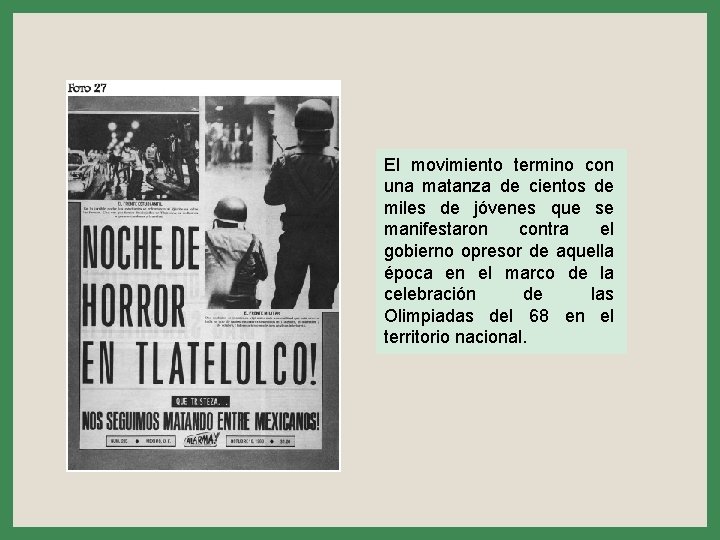 El movimiento termino con una matanza de cientos de miles de jóvenes que se