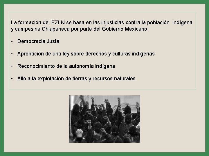 La formación del EZLN se basa en las injusticias contra la población indígena y