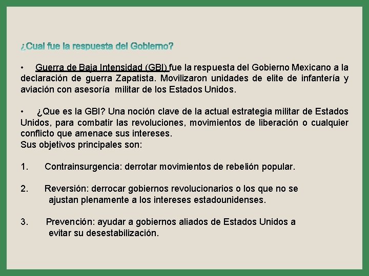  • Guerra de Baja Intensidad (GBI) fue la respuesta del Gobierno Mexicano a