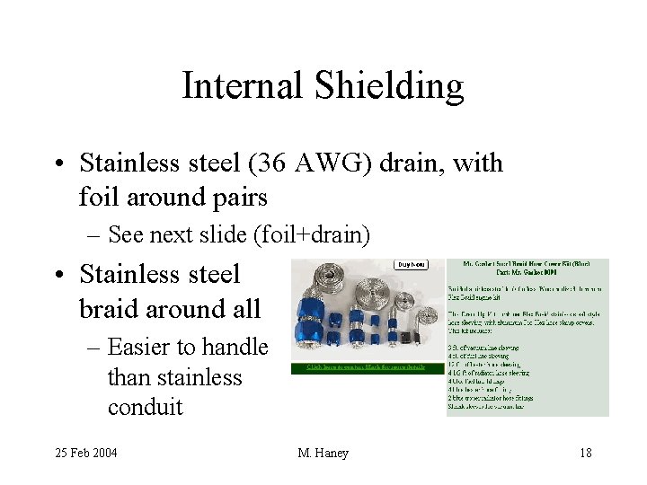 Internal Shielding • Stainless steel (36 AWG) drain, with foil around pairs – See