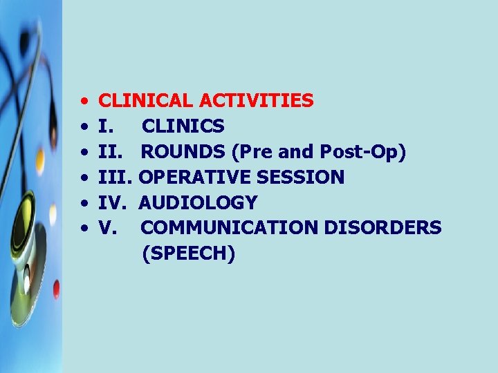 • CLINICAL ACTIVITIES • I. CLINICS • II. ROUNDS (Pre and Post-Op) •