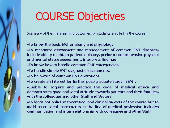 COURSE Objectives Summary of the main learning outcomes for students enrolled in the course.