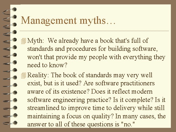 Management myths… 4 Myth: We already have a book that's full of standards and