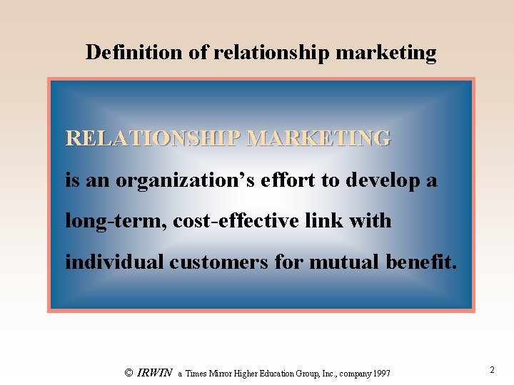 Definition of relationship marketing RELATIONSHIP MARKETING is an organization’s effort to develop a long-term, Definition of relationship marketing RELATIONSHIP MARKETING is an organization’s effort to develop a long-term,