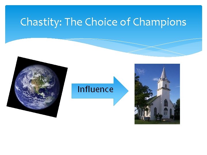 Chastity: The Choice of Champions Influence 