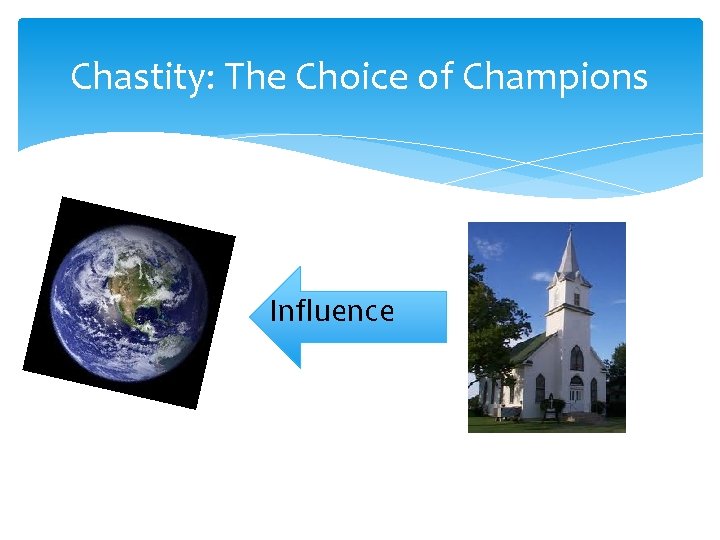 Chastity: The Choice of Champions Influence 
