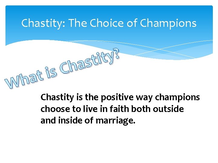 Chastity: The Choice of Champions ? y t i t s a h C