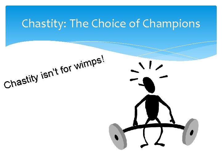 Chastity: The Choice of Champions ! s p m i w r o f