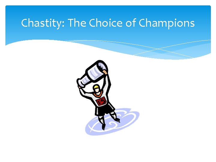 Chastity: The Choice of Champions 