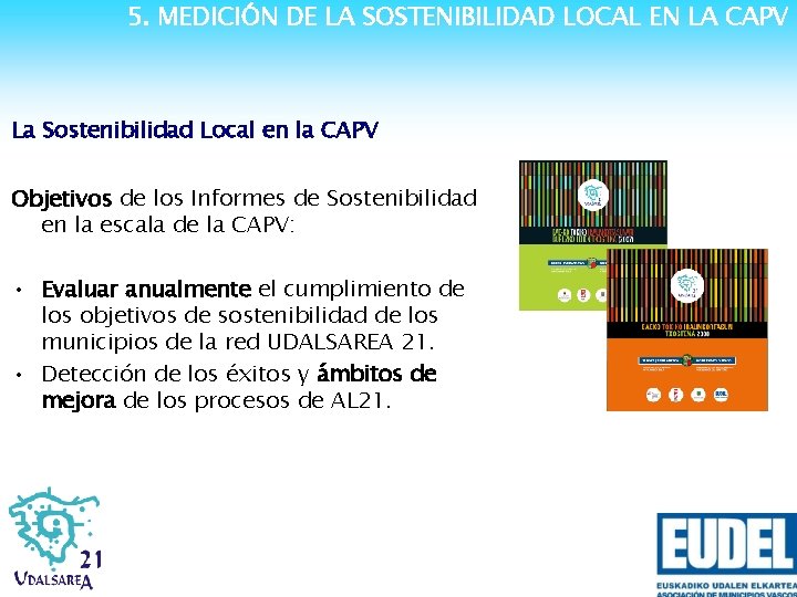 5. MEDICIÓN DE LA SOSTENIBILIDAD LOCAL EN LA CAPV La Sostenibilidad Local en la