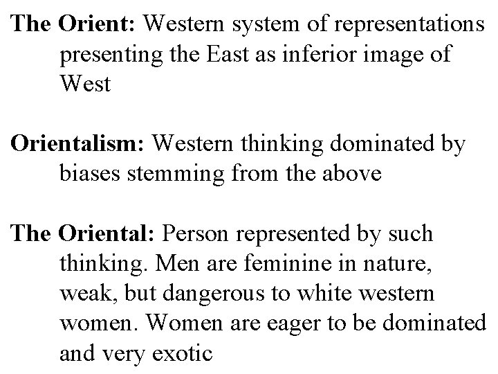 The Orient: Western system of representations presenting the East as inferior image of West