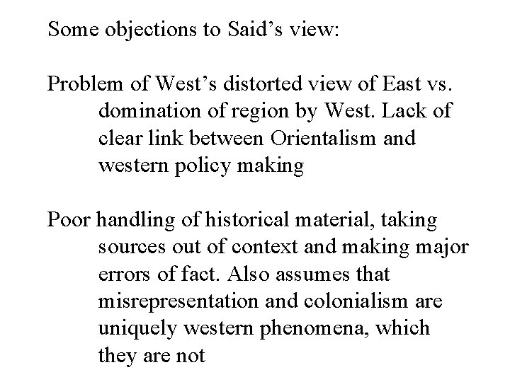 Some objections to Said’s view: Problem of West’s distorted view of East vs. domination