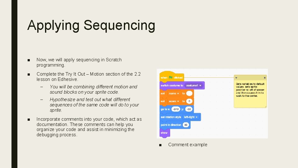 Applying Sequencing ■ Now, we will apply sequencing in Scratch programming. ■ Complete the