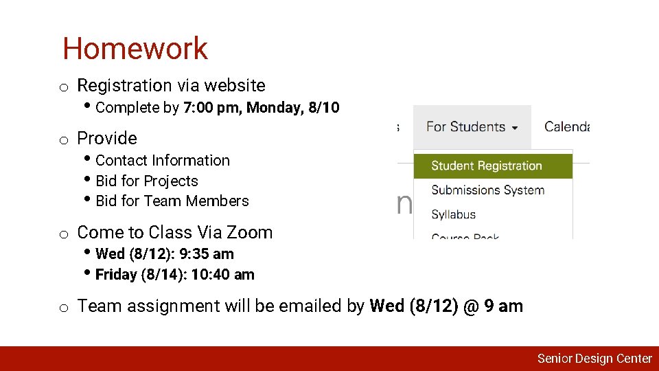 Homework o Registration via website • Complete by 7: 00 pm, Monday, 8/10 o