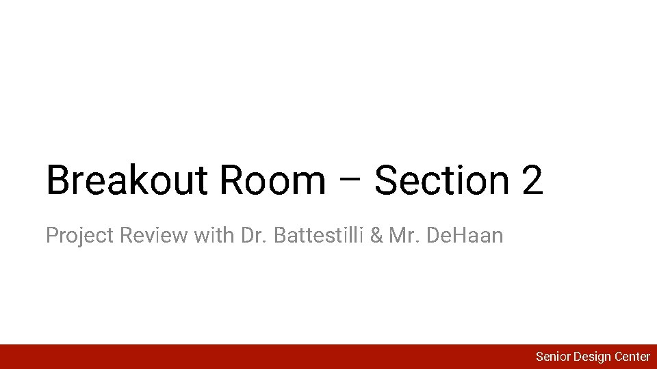 Breakout Room – Section 2 Project Review with Dr. Battestilli & Mr. De. Haan