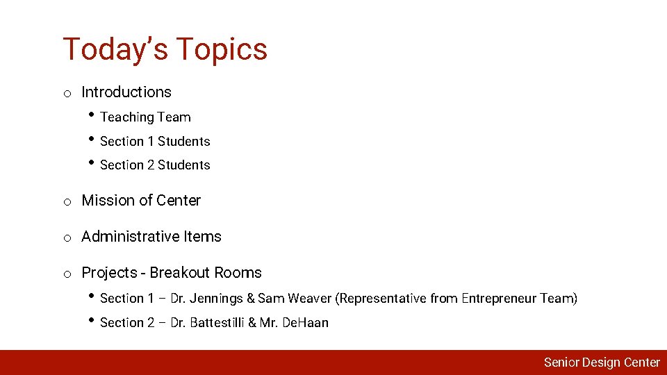 Today’s Topics o Introductions • Teaching Team • Section 1 Students • Section 2