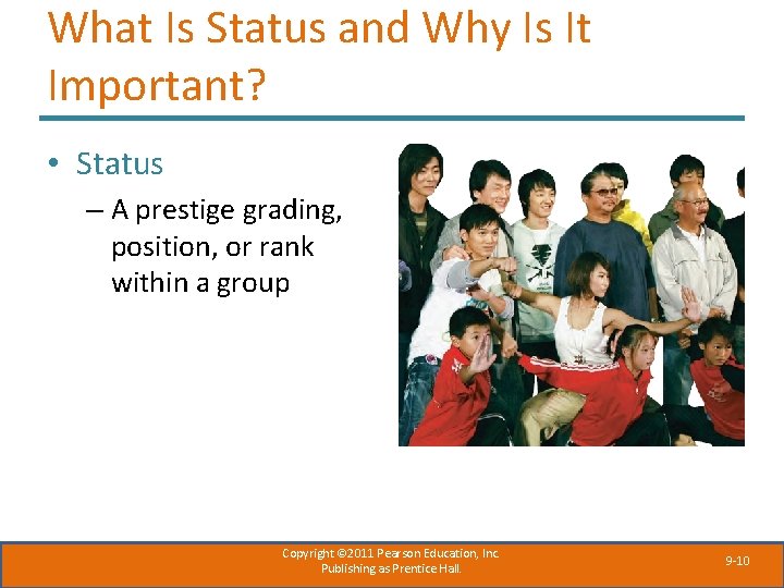 What Is Status and Why Is It Important? • Status – A prestige grading,