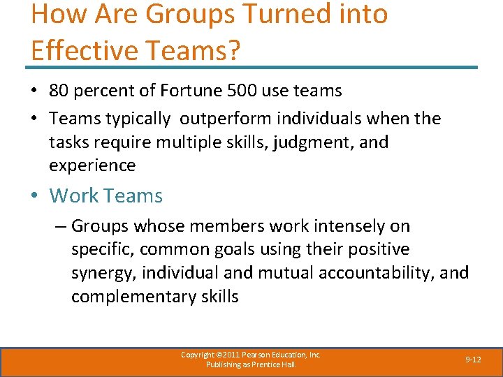 How Are Groups Turned into Effective Teams? • 80 percent of Fortune 500 use