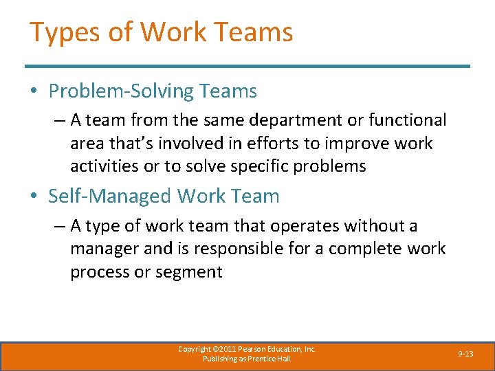 Types of Work Teams • Problem-Solving Teams – A team from the same department