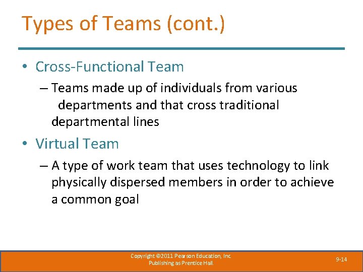 Types of Teams (cont. ) • Cross-Functional Team – Teams made up of individuals