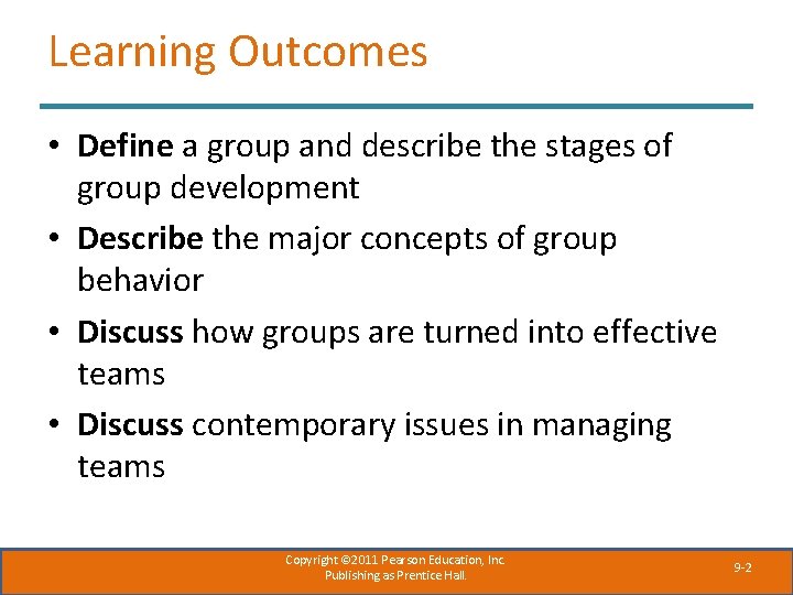 Learning Outcomes • Define a group and describe the stages of group development •