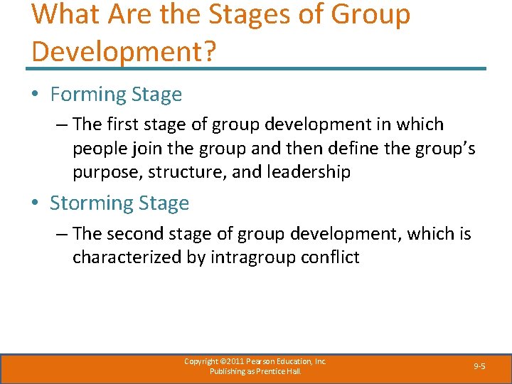 What Are the Stages of Group Development? • Forming Stage – The first stage